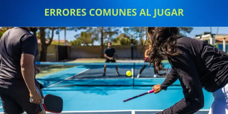 ERRORES COMUNES AL JUGAR